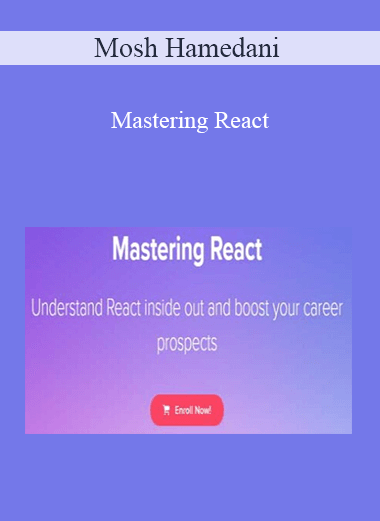 Mosh Hamedani - Mastering React