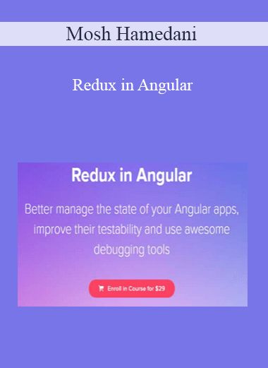 Mosh Hamedani - Redux in Angular