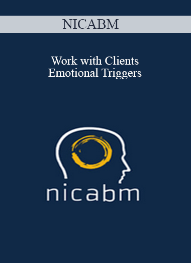 NICABM – Work with Clients Emotional Triggers