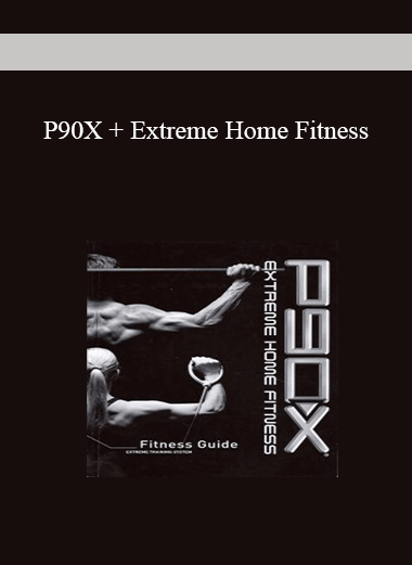 P90X + Extreme Home Fitness