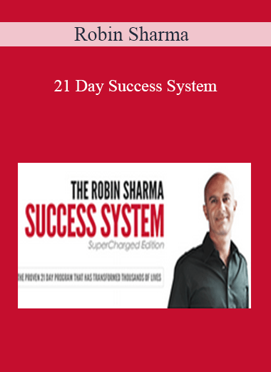 Robin Sharma – 21 Day Success System