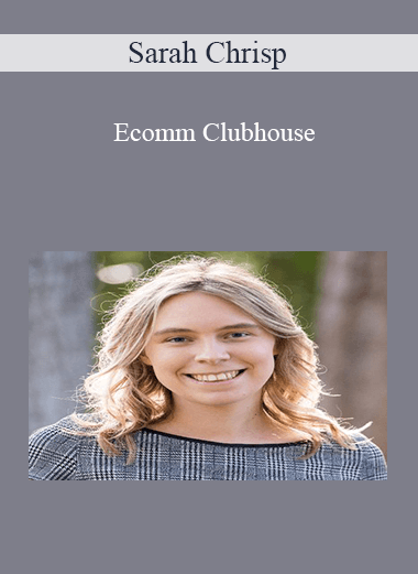 Sarah Chrisp – Ecomm Clubhouse