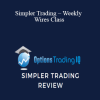 Simpler Trading – Weekly Wires Class