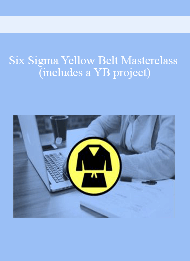 Six Sigma Yellow Belt Masterclass (includes a YB project)