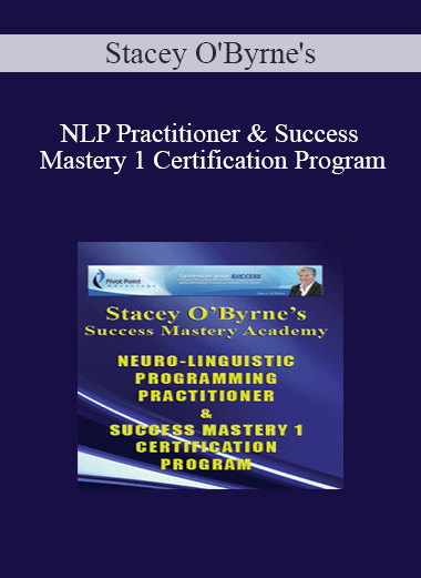 Stacey O'Byrne's NLP Practitioner & Success Mastery 1 Certification Program