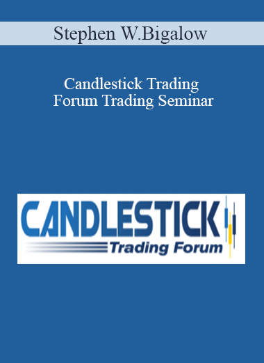 Stephen W.Bigalow – Candlestick Trading Forum Trading Seminar