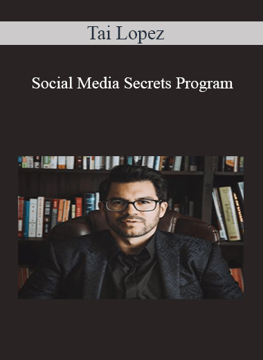 Tai Lopez – Social Media Secrets Program