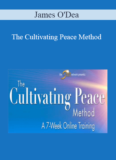 James O'Dea - The Cultivating Peace Method