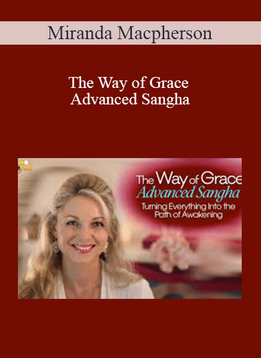 The Way of Grace Advanced Sangha with Miranda Macpherson