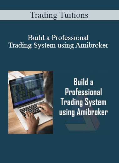 Trading Tuitions - Build a Professional Trading System using Amibroker