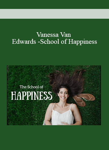 Vanessa Van Edwards -School of Happiness
