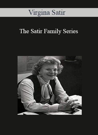 Virgina Satir – The Satir Family Series