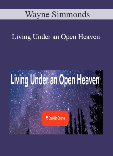 Wayne Simmonds – Living Under an Open Heaven