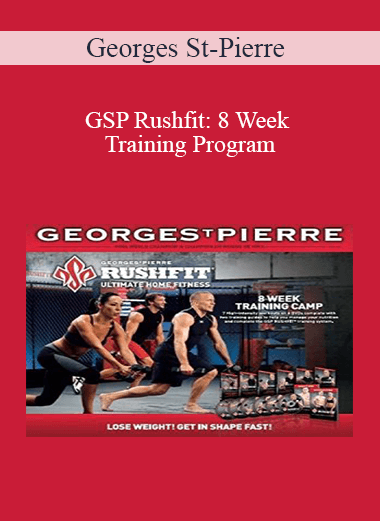 Georges St-Pierre - GSP Rushfit: 8 Week Training Program