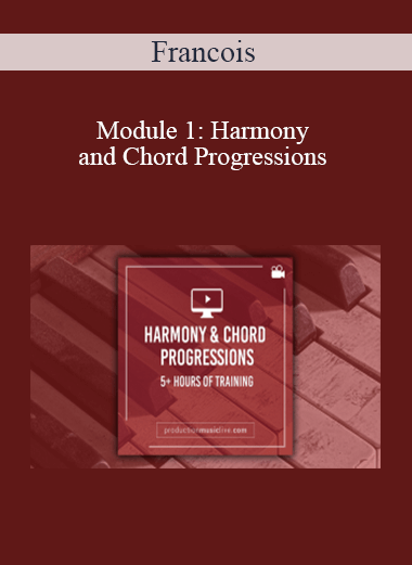 Francois - Module 1: Harmony and Chord Progressions