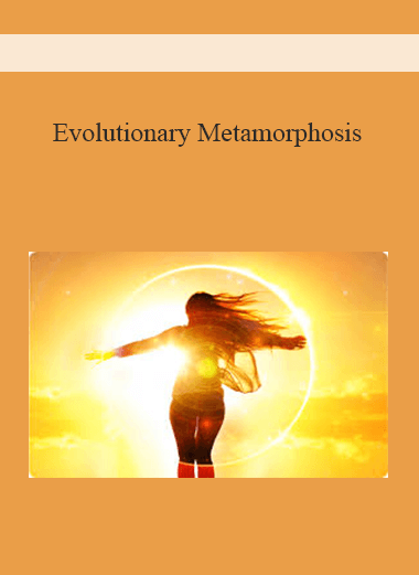 Evolutionary Metamorphosis: An Alchemical Activation of Your Next Stage of Evolution