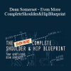 Tony Gentilcore & Dean Somerset - Even More Complete Shoulder & Hip Blueprint: version 2.0