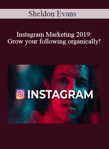 Sheldon Evans – Instagram Marketing 2019: Grow your following organically!