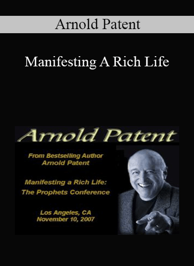 Arnold Patent - Manifesting A Rich Life