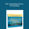 Abraham Hicks (Esther & Jerry Hicks) - The Astonishing Power Of Emotions