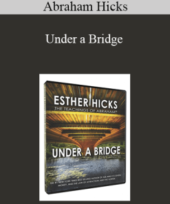 Abraham Hicks - Under a Bridge
