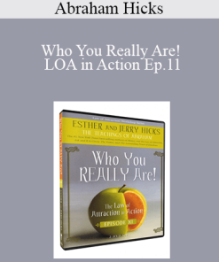 Abraham Hicks - Who You Really Are! LOA in Action Ep.11