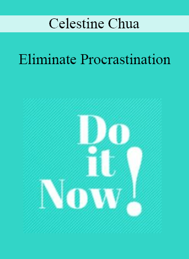 Celestine Chua - Eliminate Procrastination