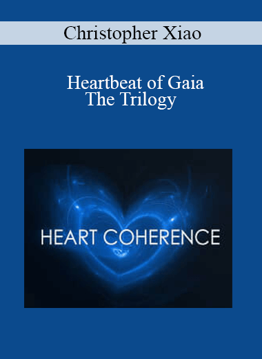 Christopher Xiao - Heartbeat of Gaia: The Trilogy (with Brainwave Entrainment)