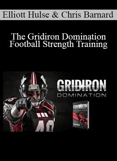 Elliott Hulse & Chris Barnard - The Gridiron Domination - Football Strength Training