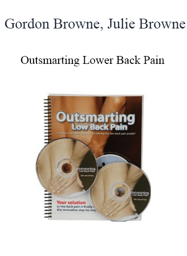 Gordon Browne, Julie Browne - Outsmarting Lower Back Pain