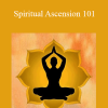 Inelia Benz - Spiritual Ascension 101