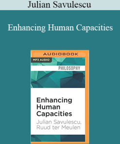 Julian Savulescu - Enhancing Human Capacities