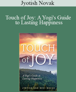 Jyotish Novak - Touch of Joy: A Yogi's Guide to Lasting Happiness