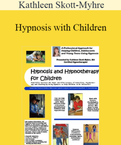 Kathleen Skott-Myhre - Hypnosis with Children