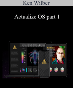 Ken Wilber - Actualize OS part 1