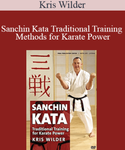 Kris Wilder - Sanchin Kata Traditional Training Methods for Karate Power