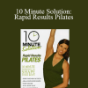 Lara Hudson - 10 Minute Solution: Rapid Results Pilates
