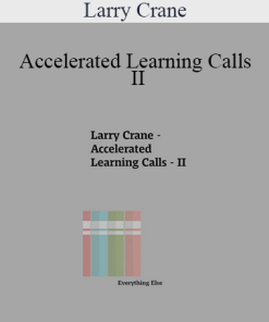 Larry Crane - Accelerated Learning Calls - II