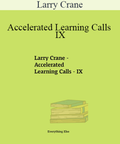 Larry Crane - Accelerated Learning Calls - IX