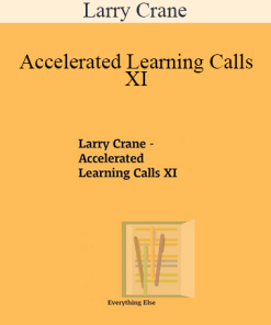 Larry Crane - Accelerated Learning Calls XI
