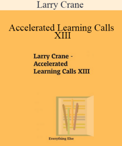 Larry Crane - Accelerated Learning Calls XIII