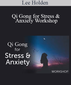 Lee Holden - Qi Gong for Stress & Anxiety Workshop