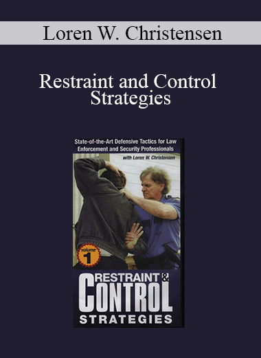 Loren W. Christensen - Restraint and Control Strategies