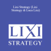 Luca Lixi - Lixi Strategy