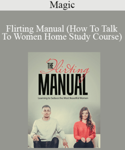 Magic - Flirting Manual (How To Talk To Women Home Study Course)