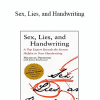Michelle Dresbold - Sex, Lies, and Handwriting: A Top Expert Reveals the Secrets Hidden in Your Handwriting