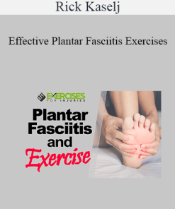Rick Kaselj - Effective Plantar Fasciitis Exercises