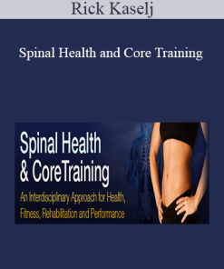 Rick Kaselj - Spinal Health and Core Training