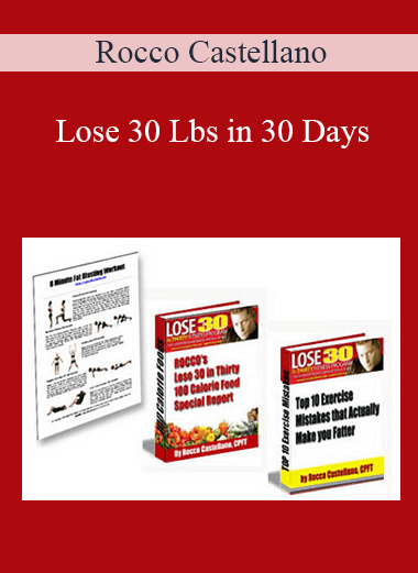 Rocco Castellano - Lose 30 Lbs in 30 Days