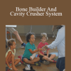 Roger Haeske - Bone Builder And Cavity Crusher System